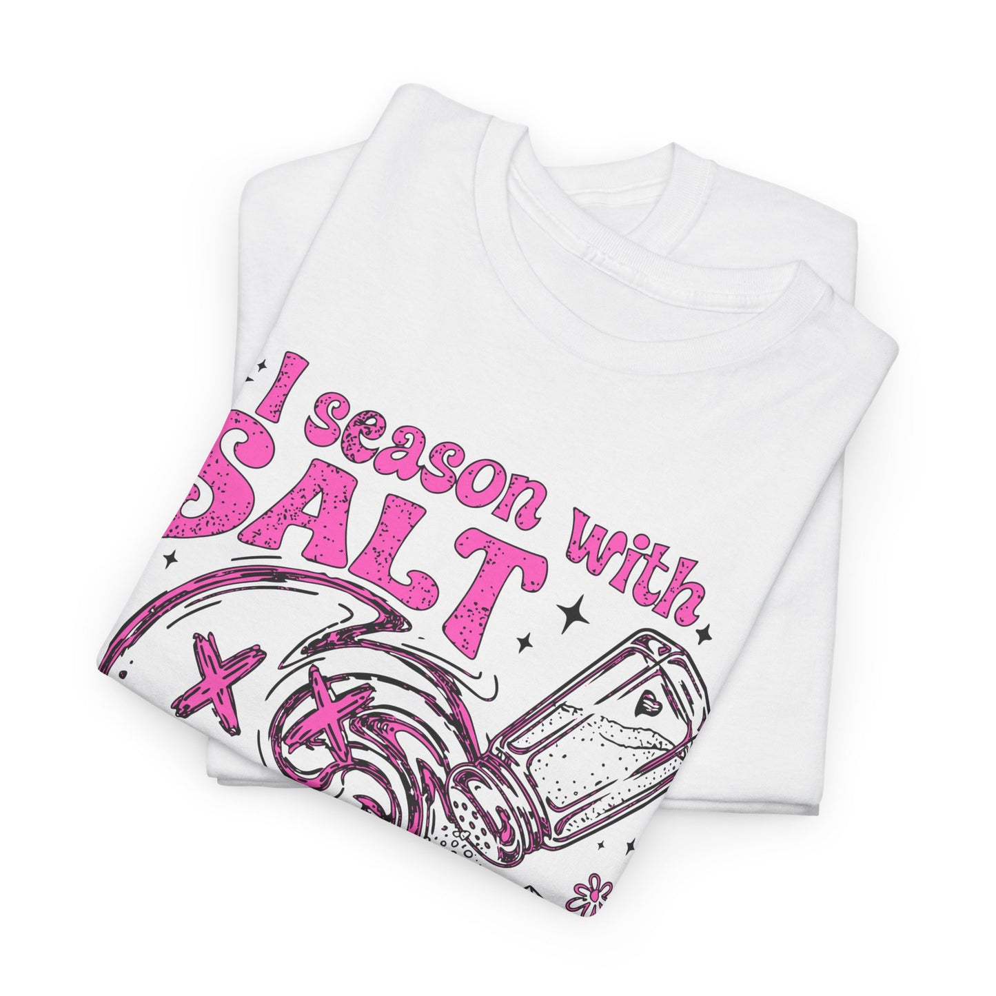 I Season With Salt T-Shirt