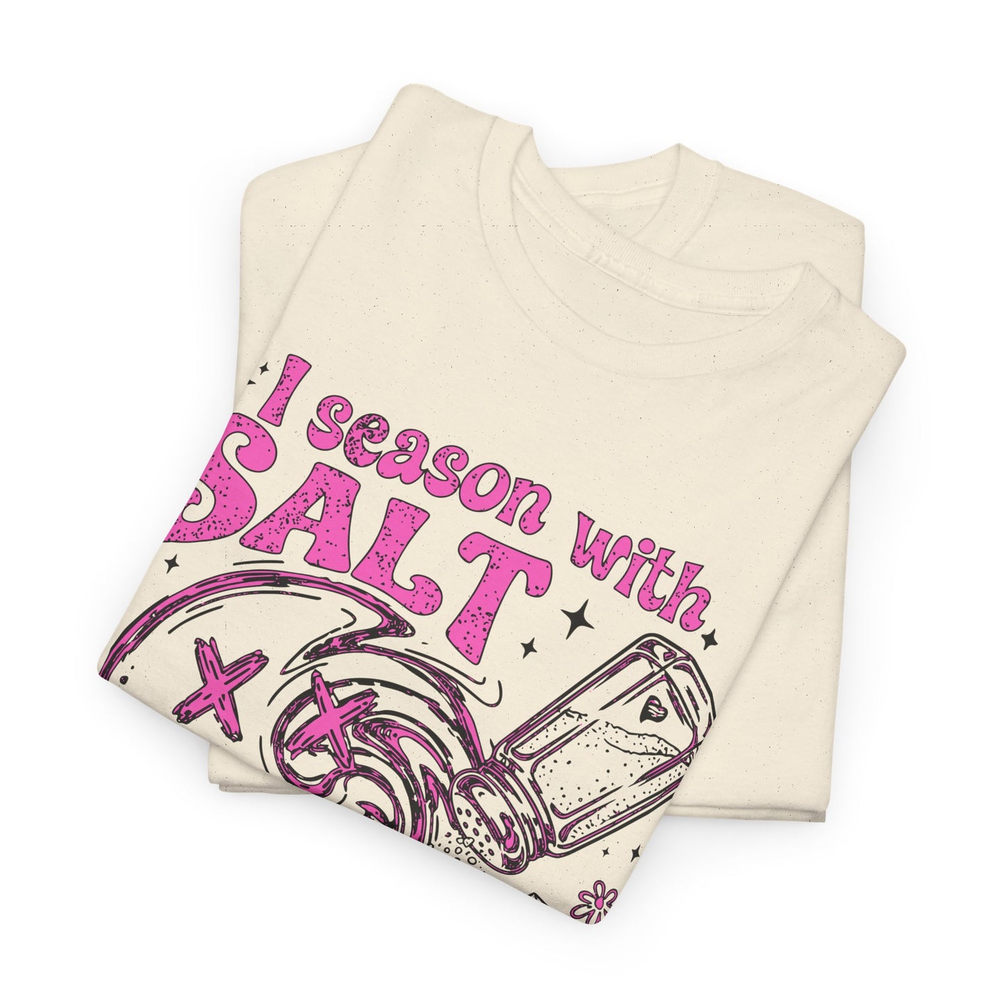 I Season With Salt T-Shirt
