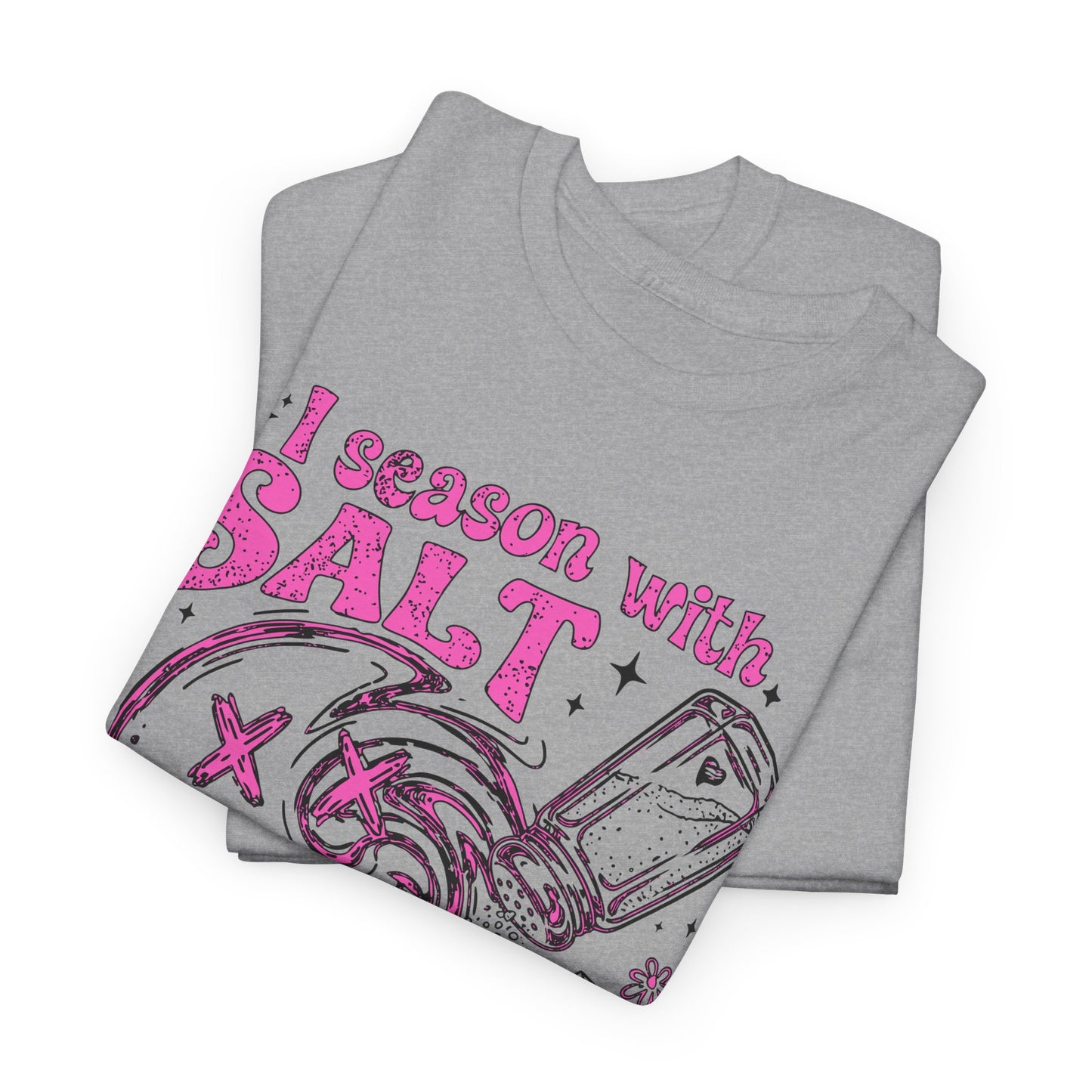 I Season With Salt T-Shirt