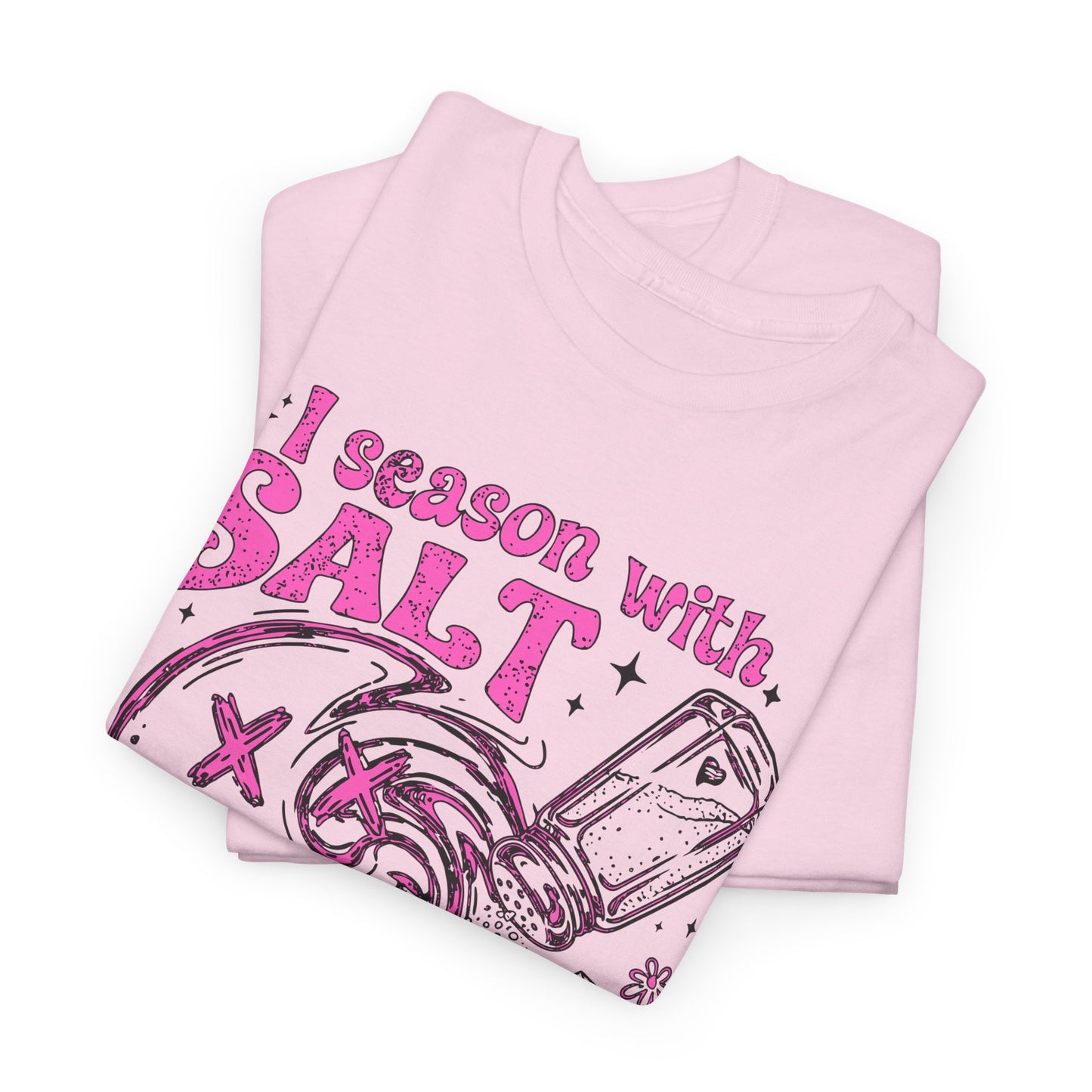 I Season With Salt T-Shirt
