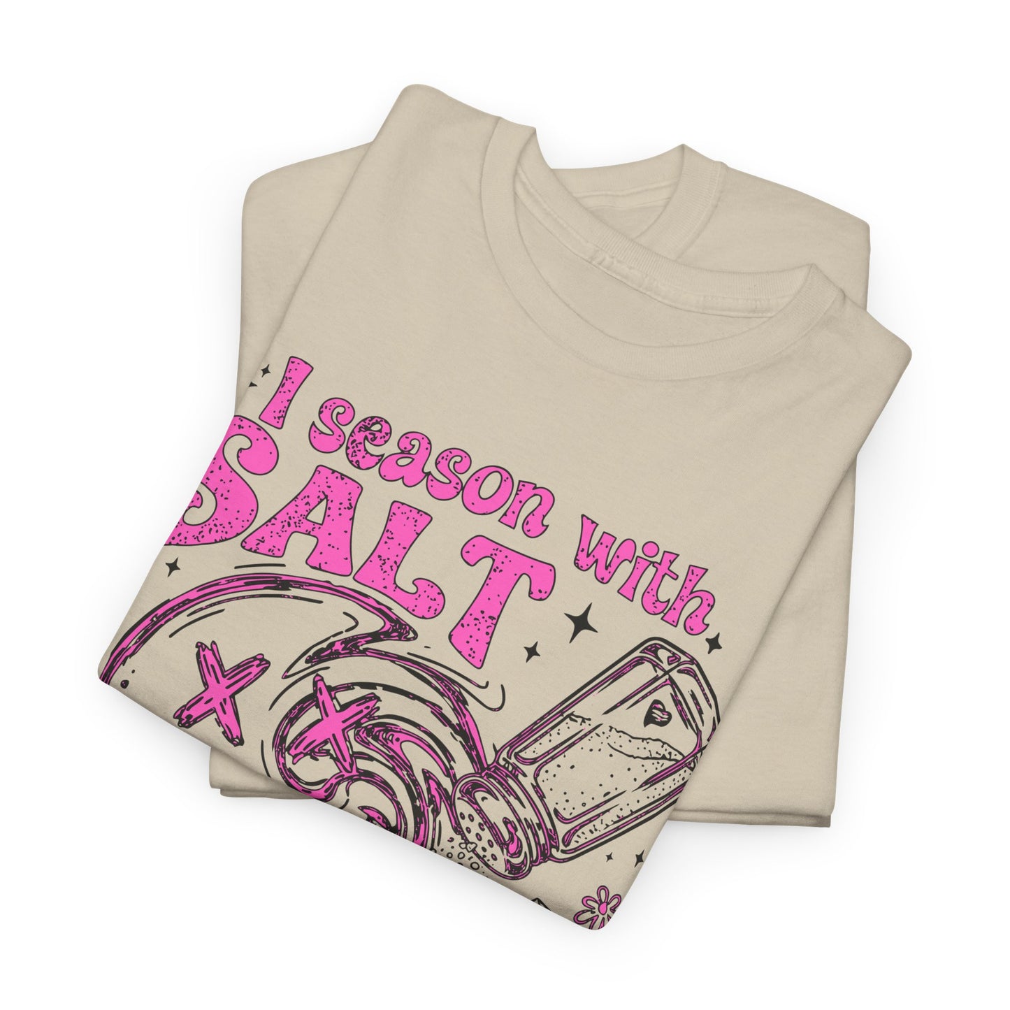 I Season With Salt T-Shirt